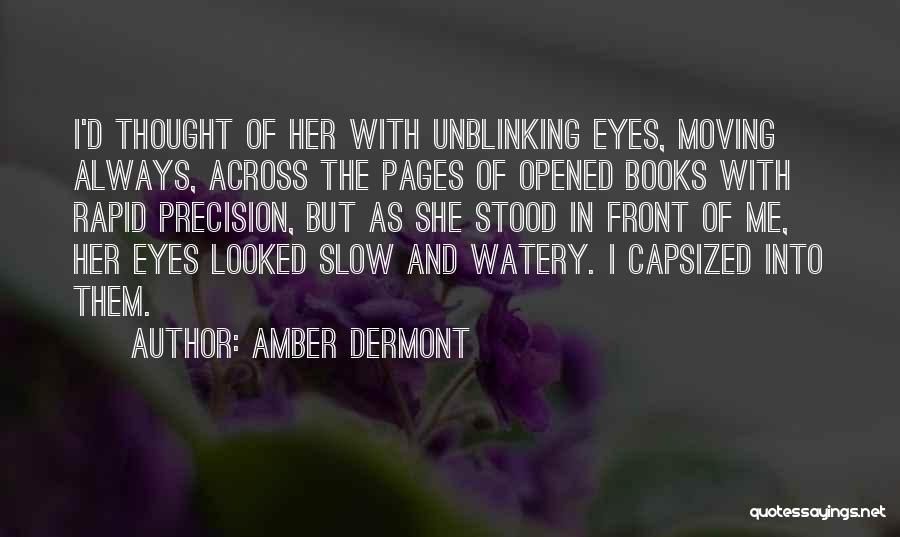 Watery Eyes Quotes By Amber Dermont