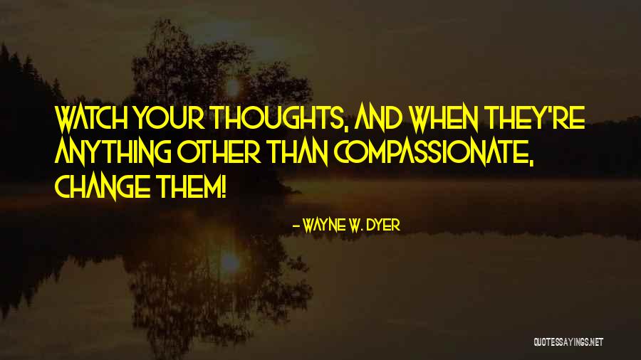 Watsoned Quotes By Wayne W. Dyer Watsoned Quotes By Wayne W. Dyer