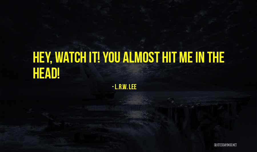 Wattenscheid Quotes By L.R.W. Lee Wattenscheid Quotes By L.R.W. Lee