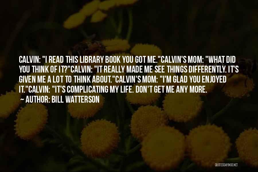 Watterson Quotes By Bill Watterson