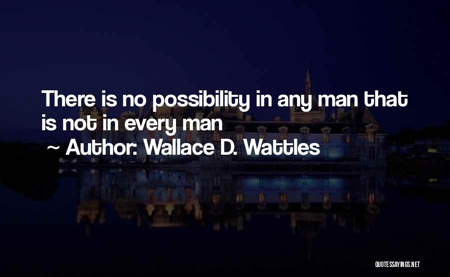 Wattles Quotes By Wallace D. Wattles