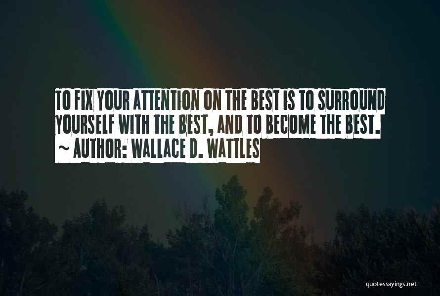 Wattles Quotes By Wallace D. Wattles