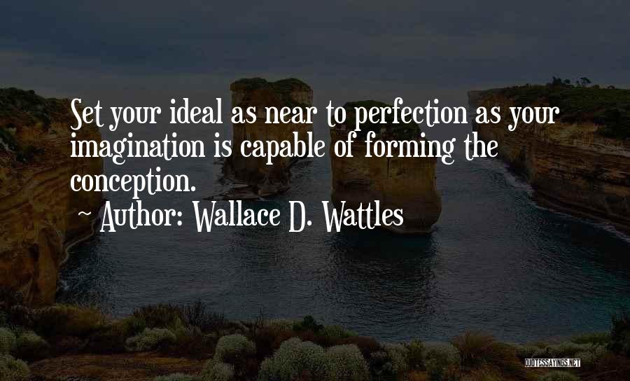 Wattles Quotes By Wallace D. Wattles