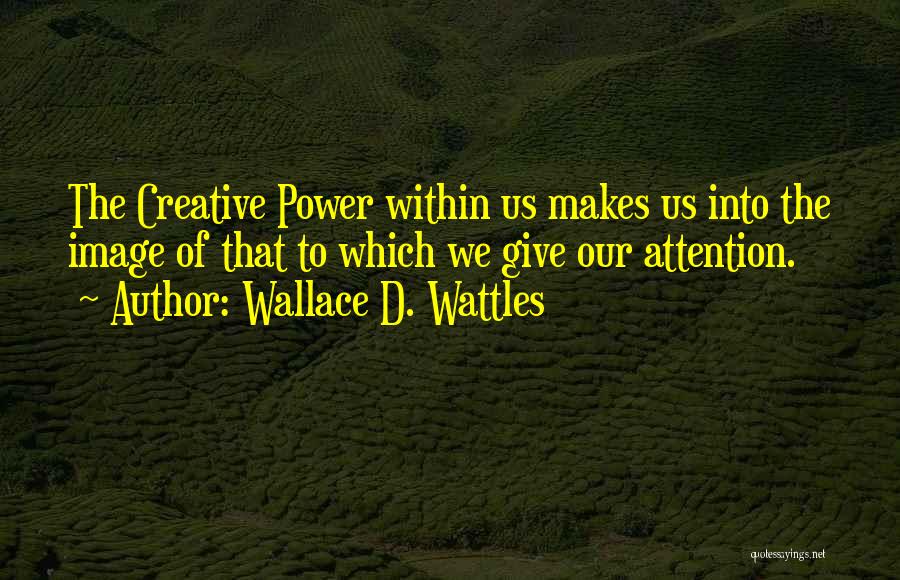 Wattles Quotes By Wallace D. Wattles