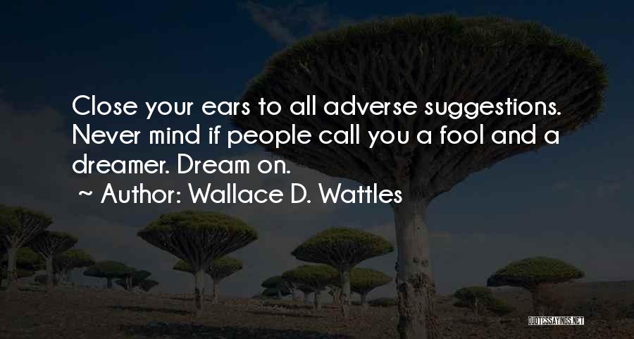 Wattles Quotes By Wallace D. Wattles