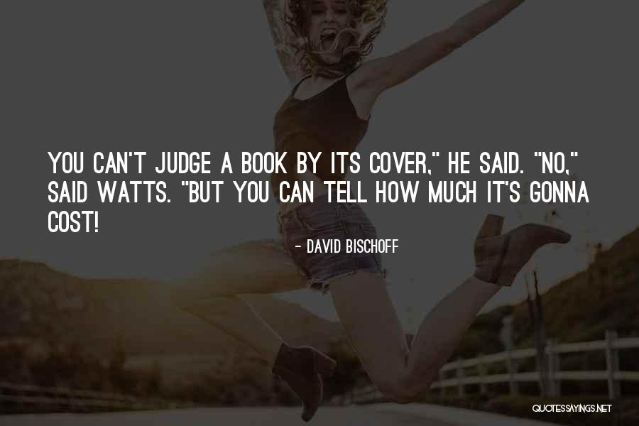 Watts Quotes By David Bischoff Watts Quotes By David Bischoff