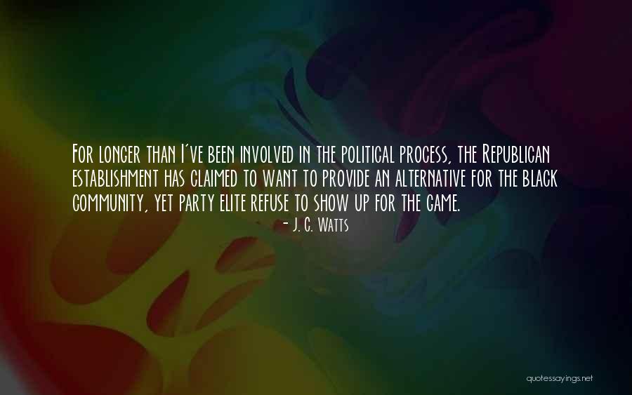 Watts Quotes By J. C. Watts Watts Quotes By J. C. Watts