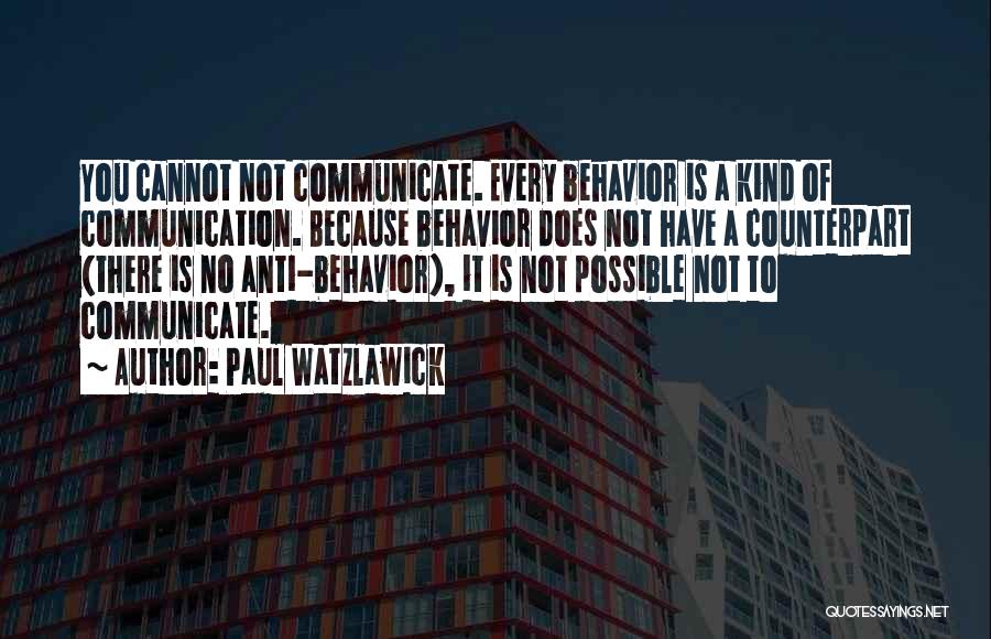 Watzlawick Communication Quotes By Paul Watzlawick