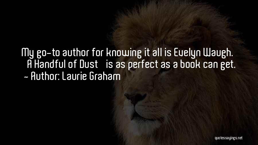 Waugh Evelyn Quotes By Laurie Graham