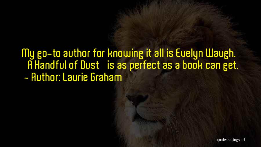 Waugh Quotes By Laurie Graham