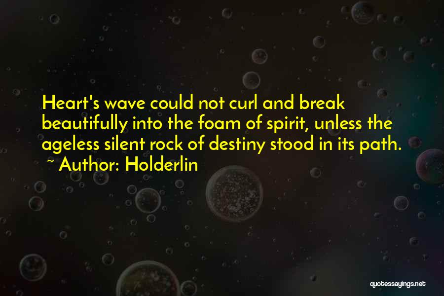 Wave Break Quotes By Holderlin
