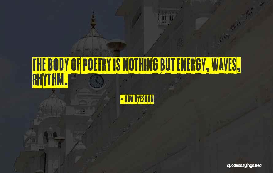 Wave Energy Quotes By Kim Hyesoon Wave Energy Quotes By Kim Hyesoon