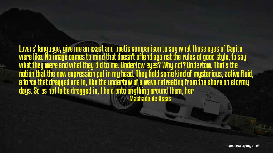 Wave Of Love Quotes By Machado De Assis Wave Of Love Quotes By Machado De Assis