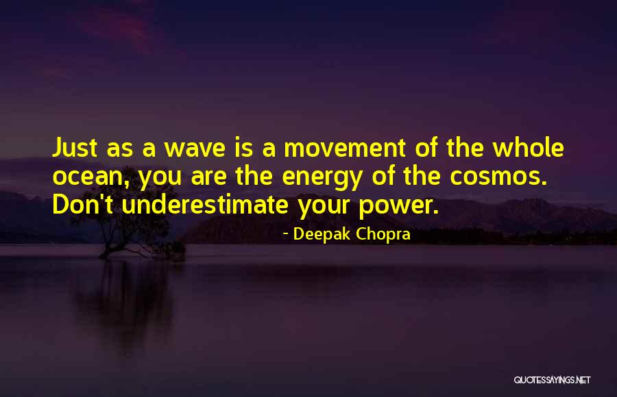 Wave Power Quotes By Deepak Chopra Wave Power Quotes By Deepak Chopra
