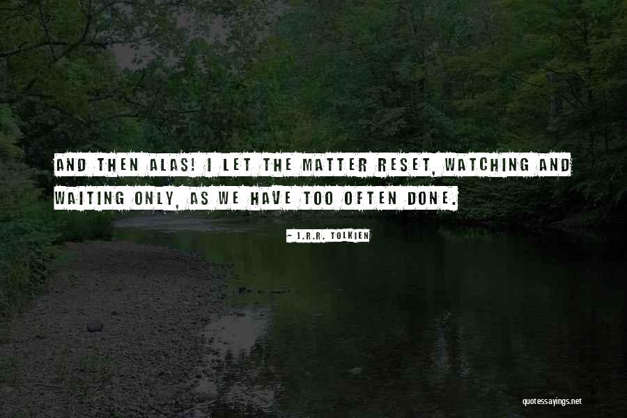 Wave With Low Frequency Quotes By J.R.R. Tolkien Wave With Low Frequency Quotes By J.R.R. Tolkien