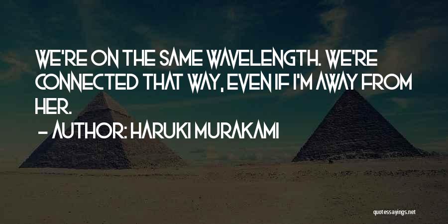 Wavelength Quotes By Haruki Murakami