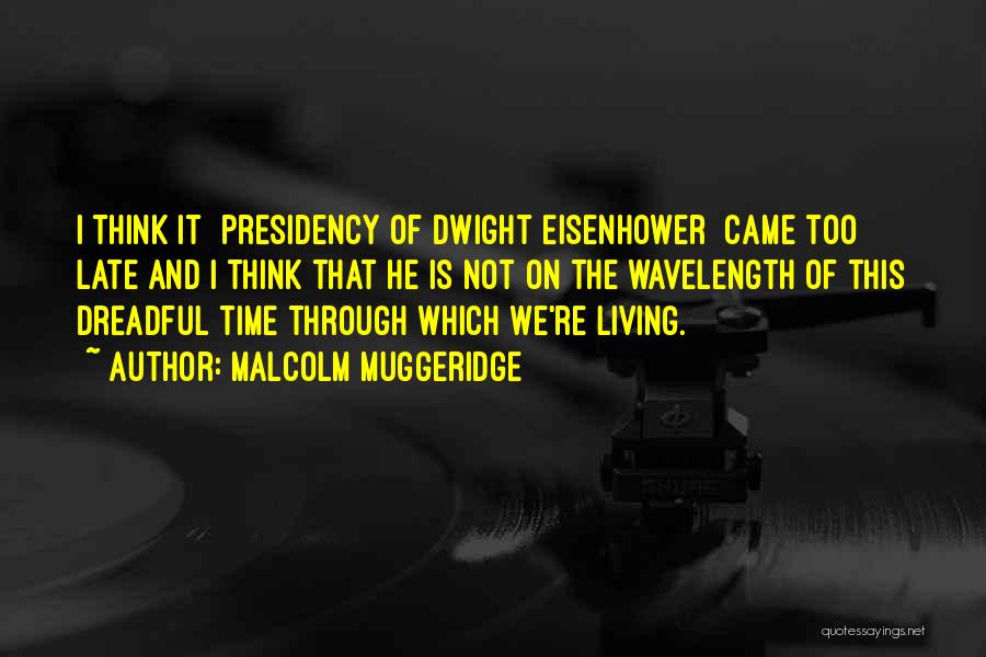 Wavelength Quotes By Malcolm Muggeridge
