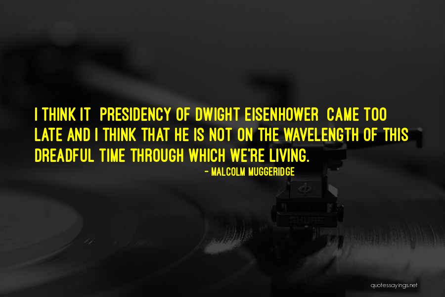 Wavelength Quotes By Malcolm Muggeridge