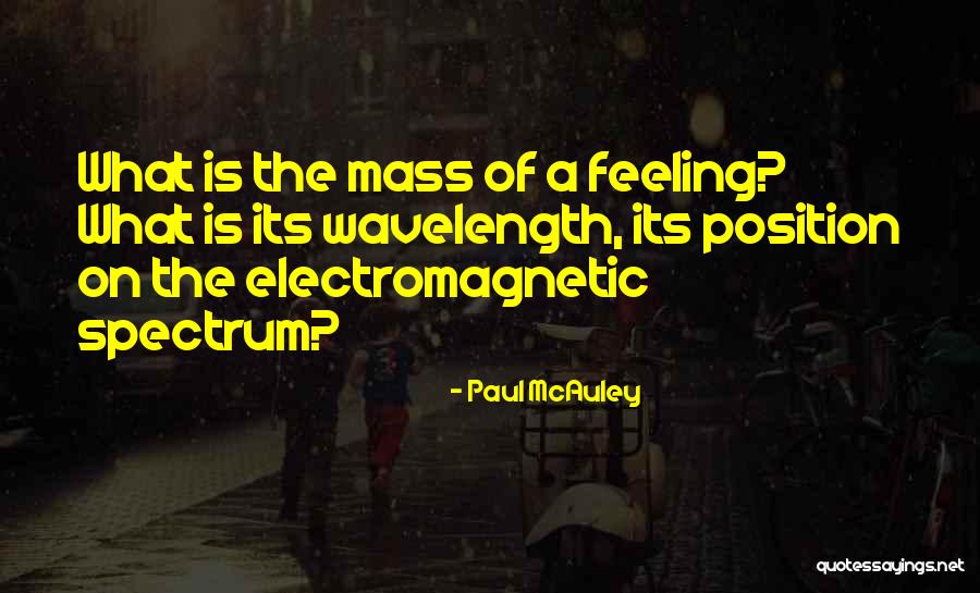 Wavelength Quotes By Paul McAuley Wavelength Quotes By Paul McAuley
