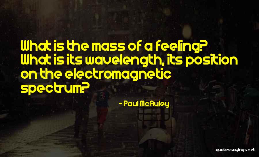 Wavelength Quotes By Paul McAuley