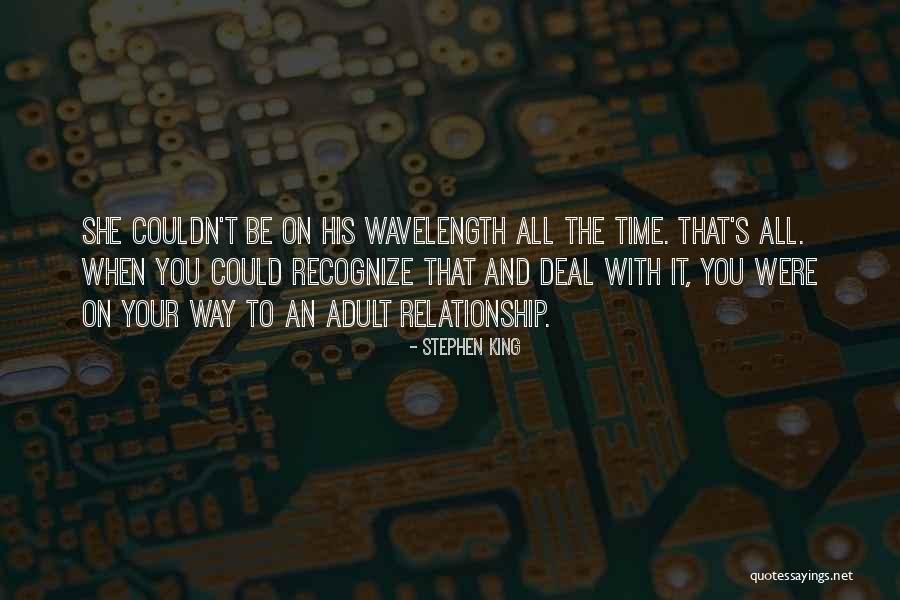 Wavelength Quotes By Stephen King