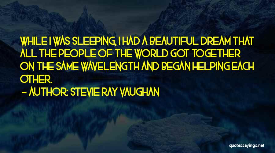 Wavelength Quotes By Stevie Ray Vaughan