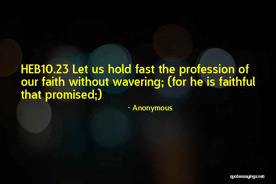 Wavering Faith Quotes By Anonymous Wavering Faith Quotes By Anonymous
