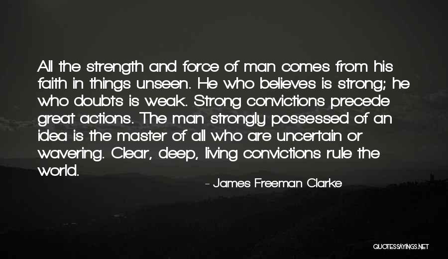 Wavering Faith Quotes By James Freeman Clarke Wavering Faith Quotes By James Freeman Clarke