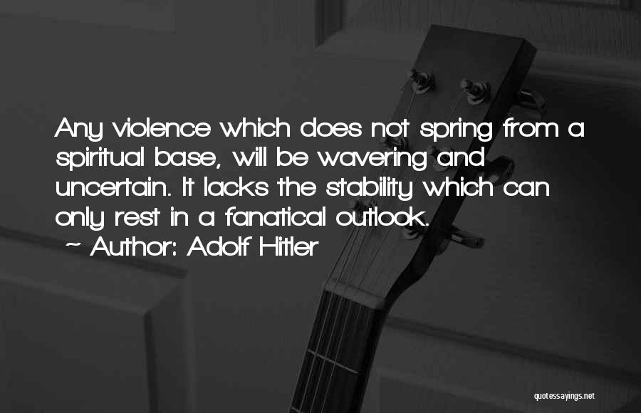 Wavering Quotes By Adolf Hitler
