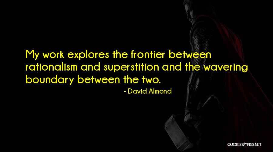 Wavering Quotes By David Almond Wavering Quotes By David Almond
