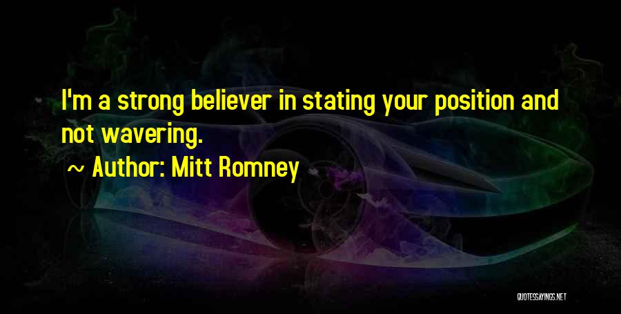 Wavering Quotes By Mitt Romney