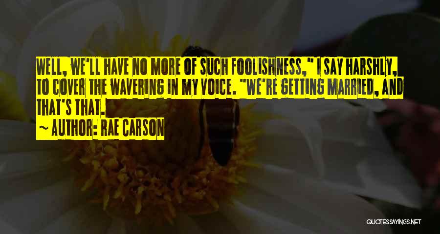 Wavering Quotes By Rae Carson