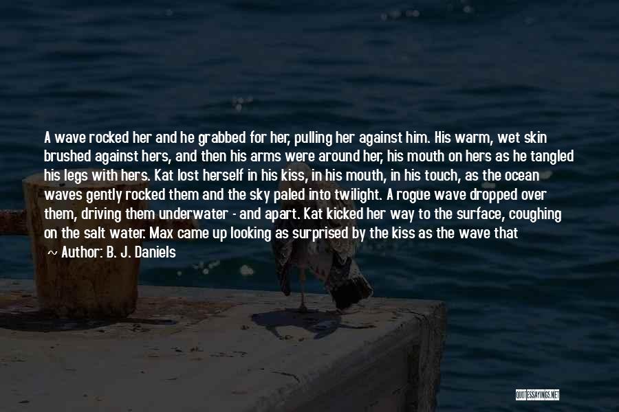 Waves And Ocean Quotes By B. J. Daniels