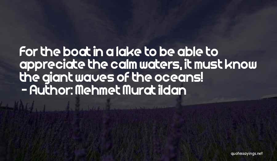 Waves And Oceans Quotes By Mehmet Murat Ildan