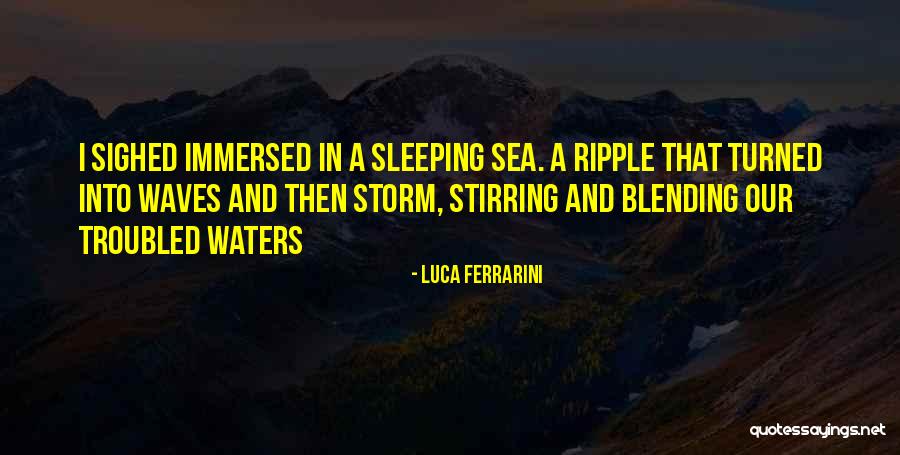 Waves And Sea Quotes By Luca Ferrarini Waves And Sea Quotes By Luca Ferrarini