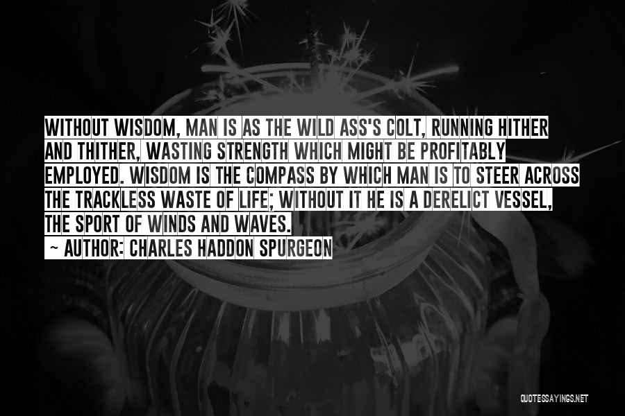 Waves And Strength Quotes By Charles Haddon Spurgeon