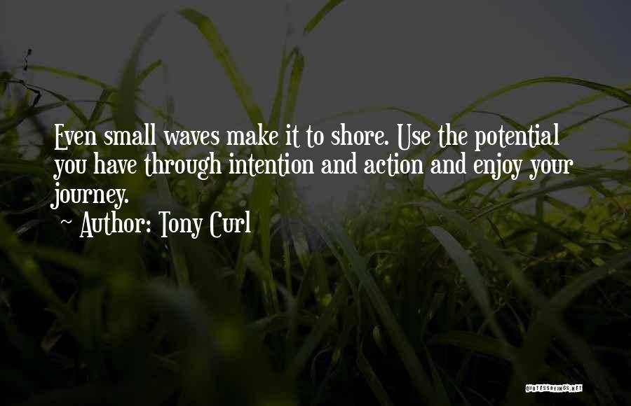 Waves And Strength Quotes By Tony Curl