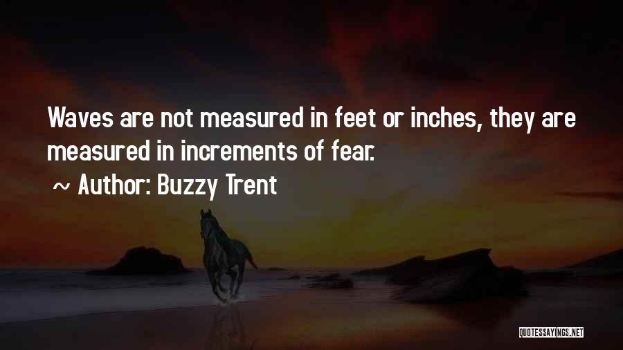 Waves And Surfing Quotes By Buzzy Trent