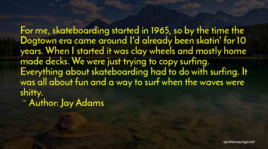 Waves And Surfing Quotes By Jay Adams