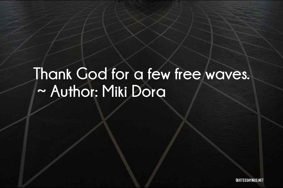 Waves And Surfing Quotes By Miki Dora