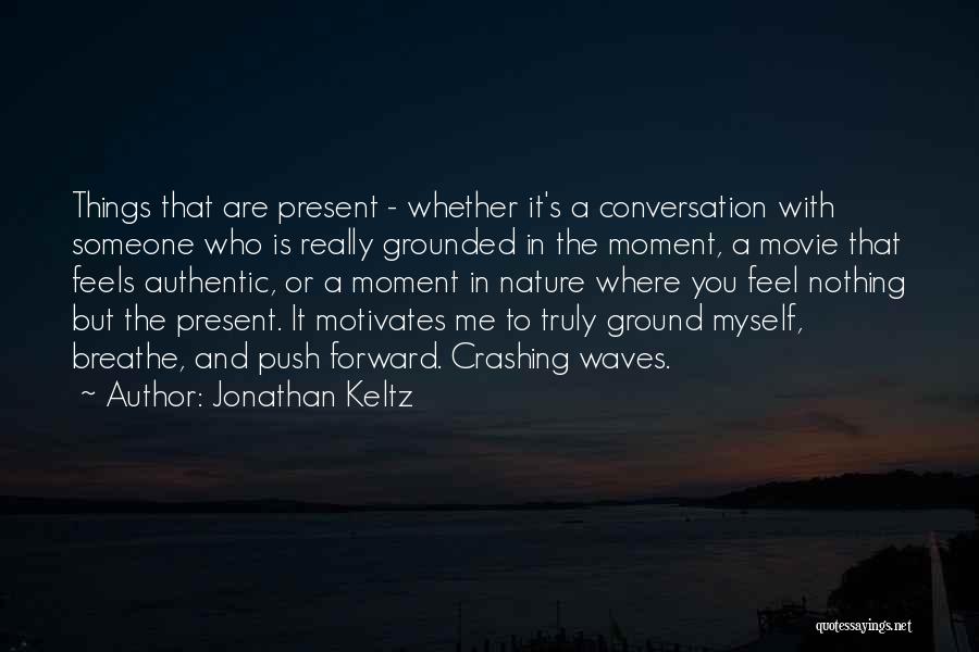 Waves Crashing Quotes By Jonathan Keltz