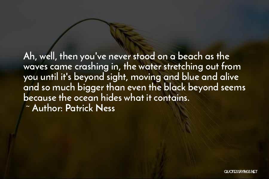 Waves Crashing Quotes By Patrick Ness