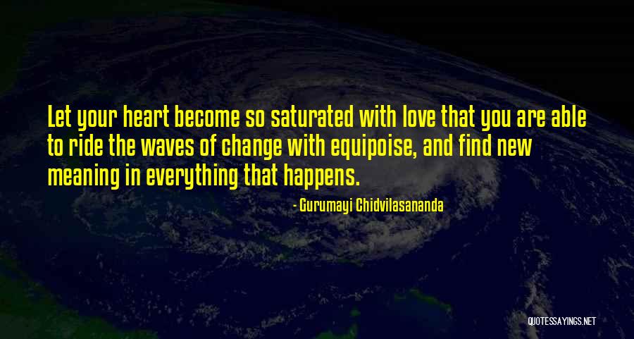 Waves Of Love Quotes By Gurumayi Chidvilasananda Waves Of Love Quotes By Gurumayi Chidvilasananda