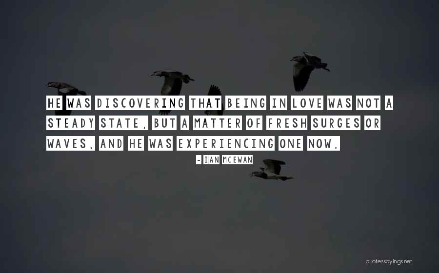 Waves Of Love Quotes By Ian McEwan Waves Of Love Quotes By Ian McEwan