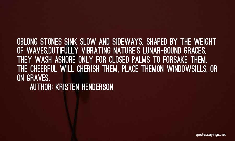 Waves On The Shore Quotes By Kristen Henderson