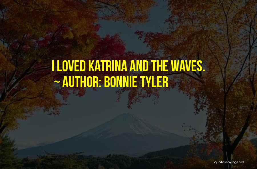 Waves Quotes By Bonnie Tyler