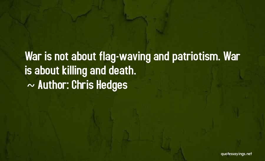 Waving Flag Quotes By Chris Hedges