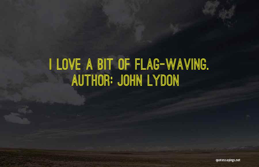 Waving Flag Quotes By John Lydon