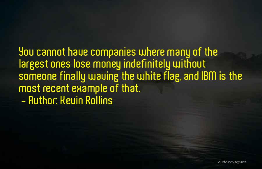 Waving Flag Quotes By Kevin Rollins