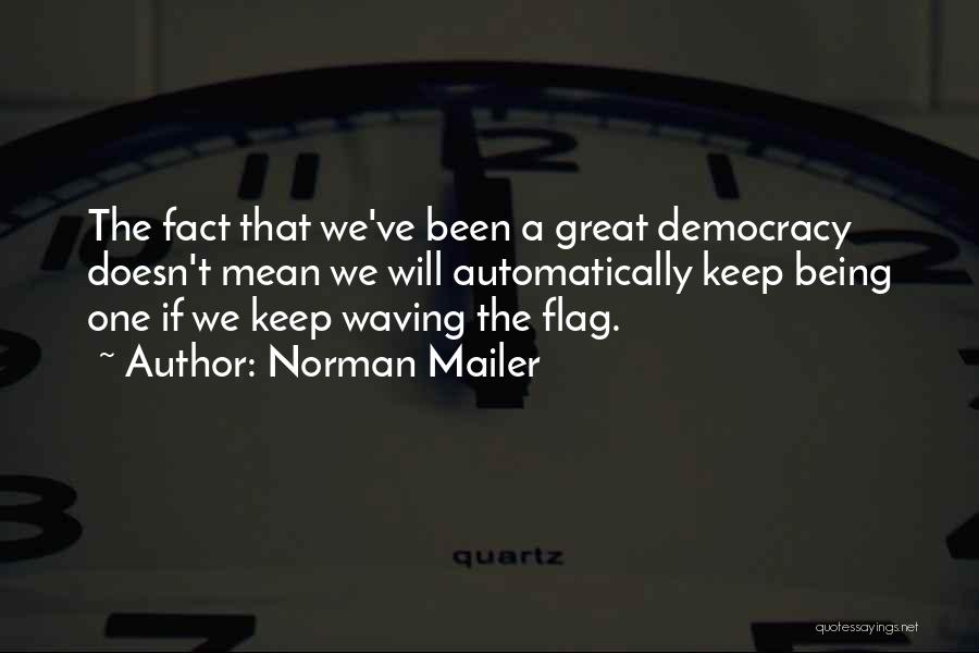 Waving Flag Quotes By Norman Mailer